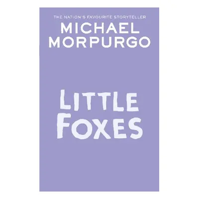 Little Foxes - Morpurgo, Michael