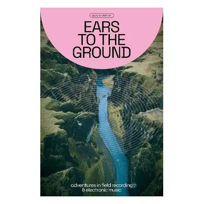 Ears to the Ground - Murphy, Ben