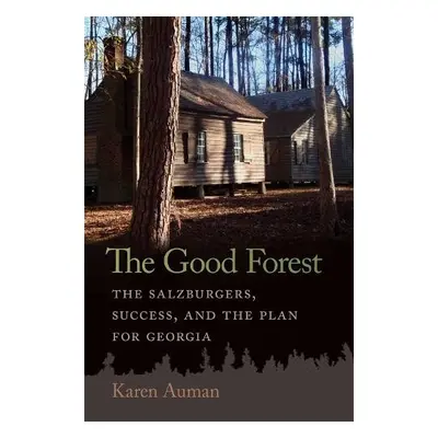 Good Forest - Auman, Karen a Brooks, James F.