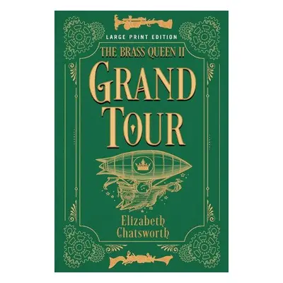 Grand Tour (Large Print Edition) - Chatsworth, Elizabeth