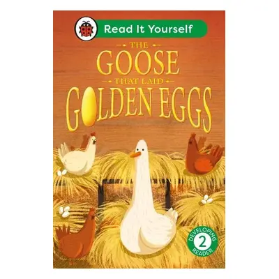 Goose That Laid Golden Eggs: Read It Yourself - Level 2 Developing Reader - Ladybird