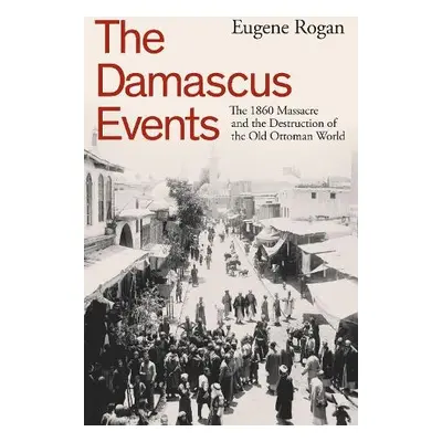 Damascus Events - Rogan, Eugene