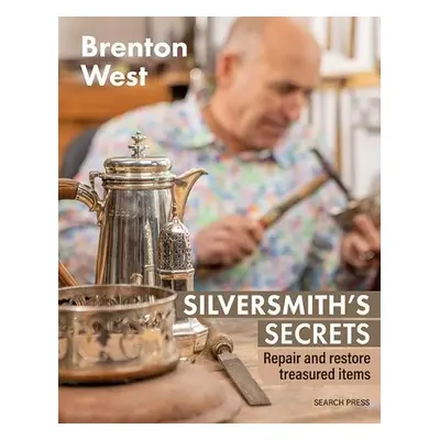 Silversmith's Secrets - West, Brenton