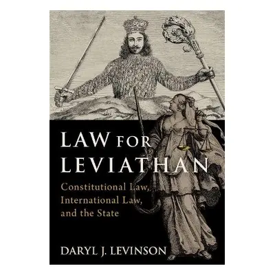 Law for Leviathan - Levinson, Daryl J. (Professor, Professor, New York University)