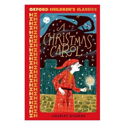 Oxford Children's Classics: A Christmas Carol and Other Stories - Dickens, Charles