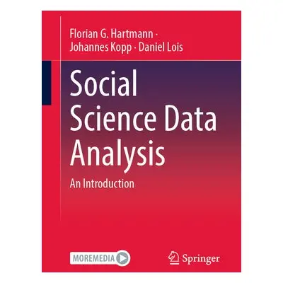 Social Science Data Analysis - Hartmann, Florian G. a Kopp, Johannes a Lois, Daniel