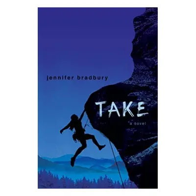 Take - Bradbury, Jennifer