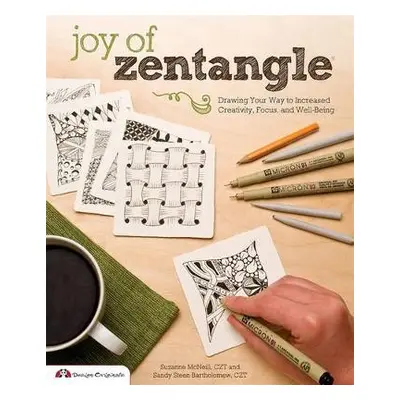 Joy of Zentangle - Browning, Marie a McNeill, Suzanne, CZT a Bartholomew, Sandy