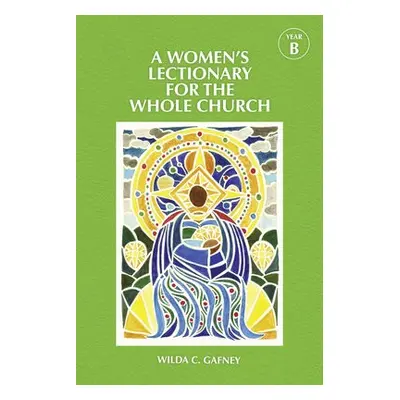 Women's Lectionary for the Whole Church Year B - Gafney, Wilda C.