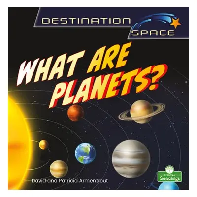 What Are Planets? - Armentrout, David