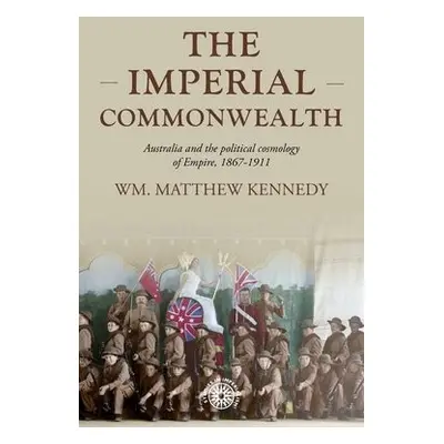 Imperial Commonwealth - Kennedy, Wm. Matthew