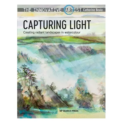 Innovative Artist: Capturing Light - Beale, Catherine