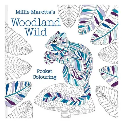 Millie Marotta's Woodland Wild pocket colouring - Marotta, Millie