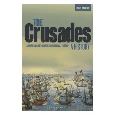 Crusades: A History - Riley-Smith, Professor Jonathan (University of Cambridge, UK) a Throop, Pr