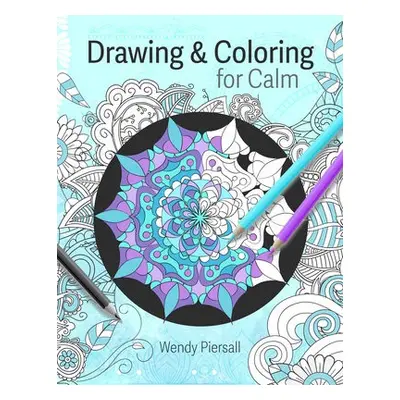 Drawing and Coloring for Calm - Piersall, Wendy