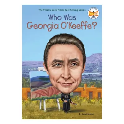 Who Was Georgia O'Keeffe? - Fabiny, Sarah a Who HQ