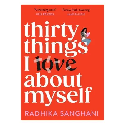 Thirty Things I Love About Myself - Sanghani, Radhika