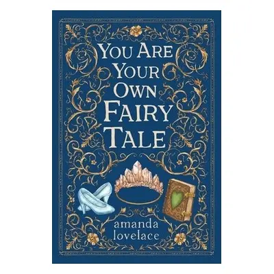 you are your own fairy tale - Lovelace, Amanda