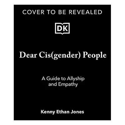 Dear Cisgender People - Jones, Kenny Ethan