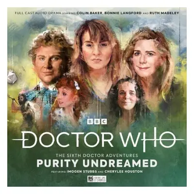 Doctor Who - The Sixth Doctor Adventures: Volume 2 - Purity Undreamed - Magrs, Paul a Morris, Jo