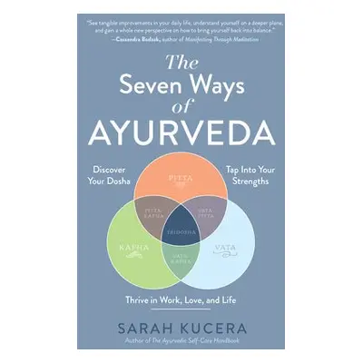 The Seven Ways of Ayurveda - Kucera, Sarah