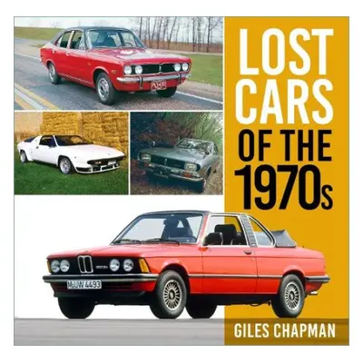 Lost Cars of the 1970s - Chapman, Giles