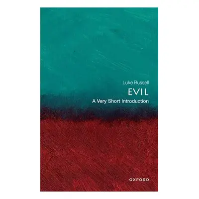 Evil: A Very Short Introduction - Russell, Luke (The University of Sydney)