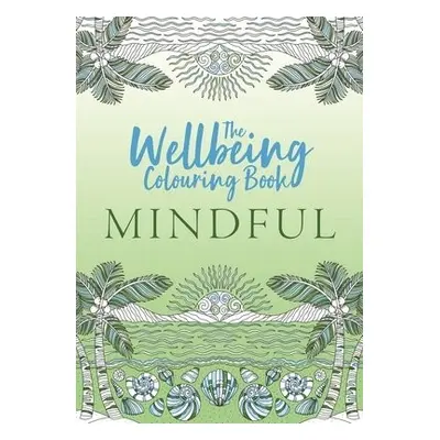 Wellbeing Colouring Book: Mindful - Michael O'Mara Books