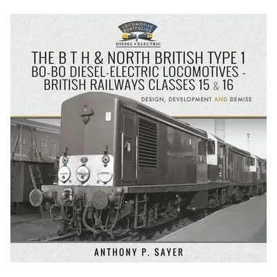 B T H and North British Type 1 Bo-Bo Diesel-Electric Locomotives - British Railways Classes 15 a