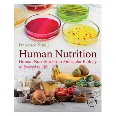 Human Nutrition - Visioli, Francesco (Professor of Human Nutrition, Department of Molecular Medi