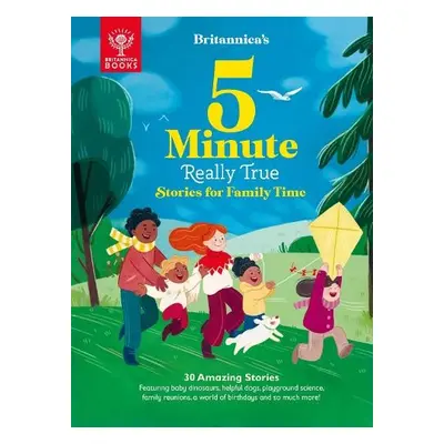 Britannica's 5-Minute Really True Stories for Family Time - Britannica Group