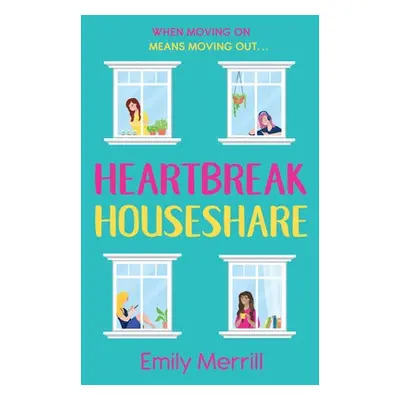 Heartbreak Houseshare - Merrill, Emily