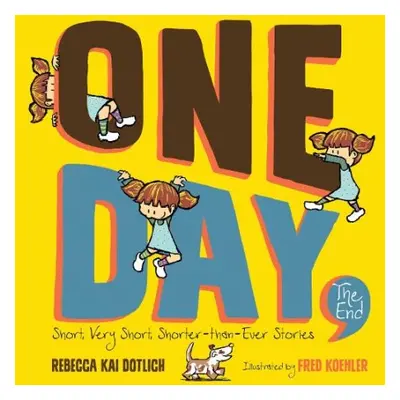 One Day, the End - Dotlich, Rebecca Kai