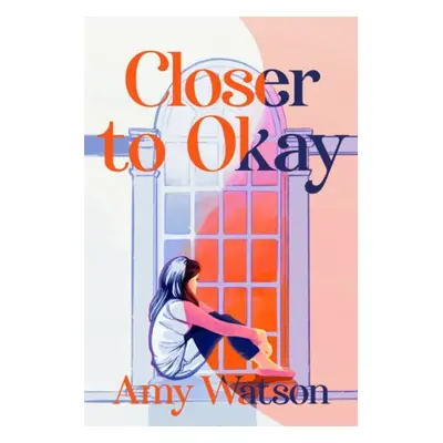 Closer to Okay - Watson, Amy