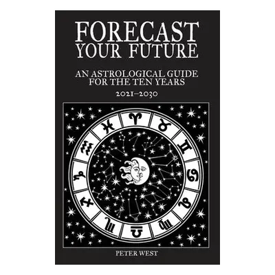 Forecast Your Future - West, Peter