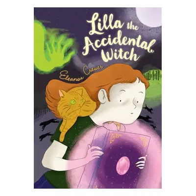 Lilla the Accidental Witch - Crewes, Eleanor