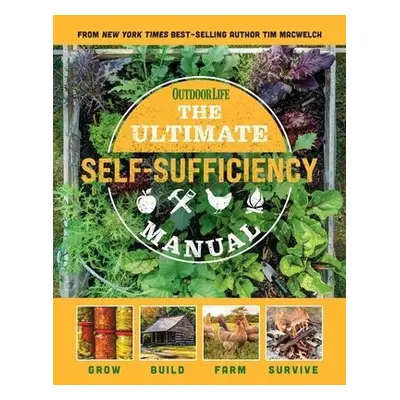 Ultimate Self-Sufficiency Manual - MacWelch, Tim