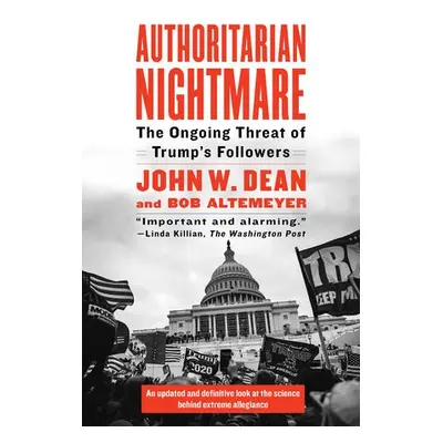 Authoritarian Nightmare - Dean, John W. a Altemeyer, Bob