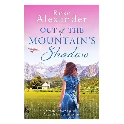 Out of the Mountain's Shadow - Alexander, Rose