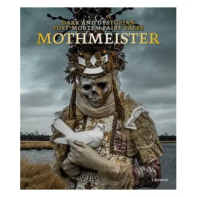 Mothmeister: Dark and Dystopian Post-Mortem Fairy Tales - Mothmeister