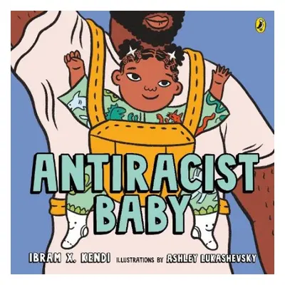 Antiracist Baby - Kendi, Ibram X.