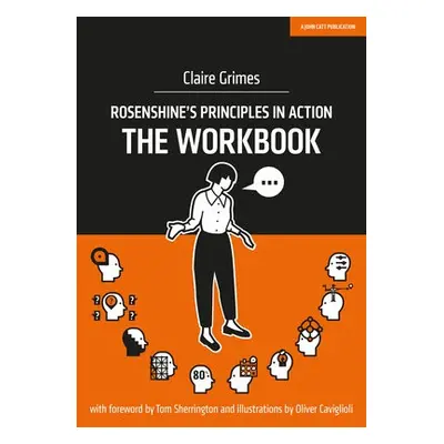 Rosenshine's Principles in Action - The Workbook - Grimes, Claire