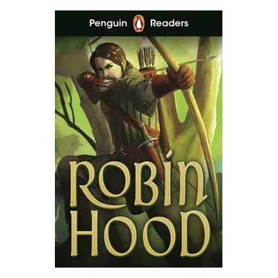 Penguin Readers Starter Level: Robin Hood (ELT Graded Reader)