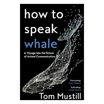 How to Speak Whale - Mustill, Tom