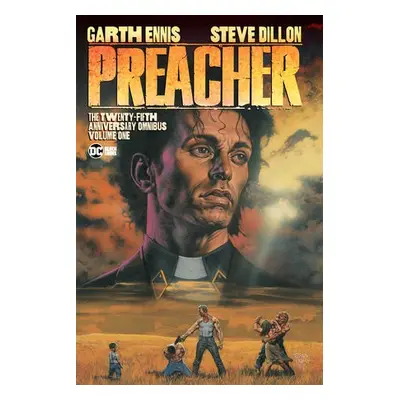 Preacher: The 25th Anniversary Omnibus Volume 1 - Ennis, Garth a Dillon, Steve