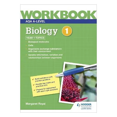 AQA A-level Biology Workbook 1 - Royal, Margaret