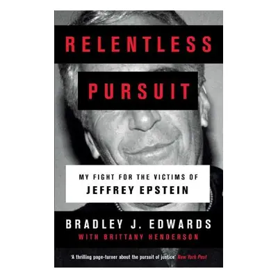 Relentless Pursuit - Edwards, Bradley J.