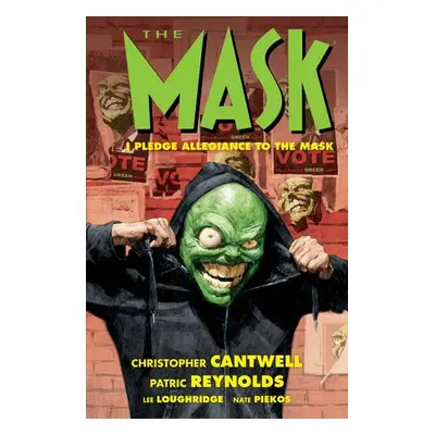 Mask: I Pledge Allegiance to the Mask - Cantwell, Christopher a Reynolds, Patric a Loughridge, L