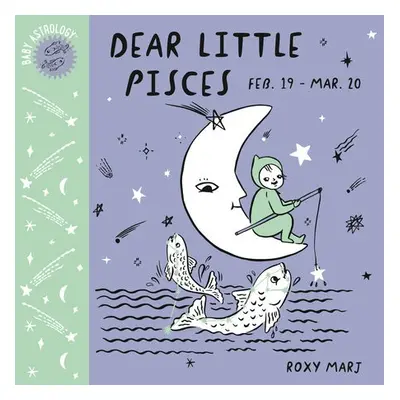 Baby Astrology: Dear Little Pisces - Marj, Roxy