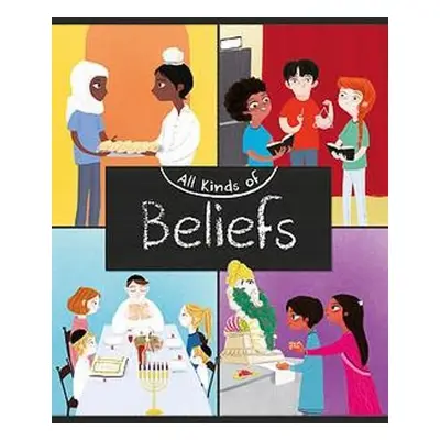 All Kinds of: Beliefs - Ganeri, Anita